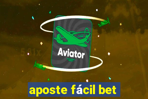 aposte fácil bet