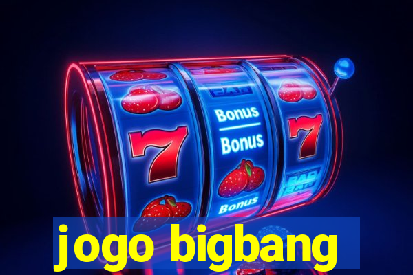 jogo bigbang