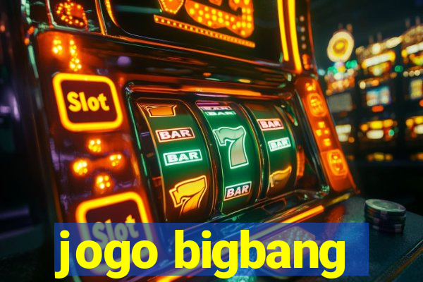 jogo bigbang