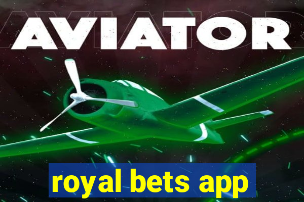 royal bets app