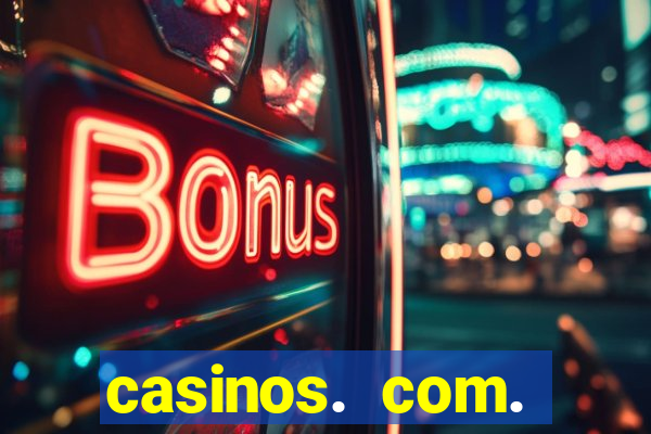 casinos. com. bonus. sem. deposito.