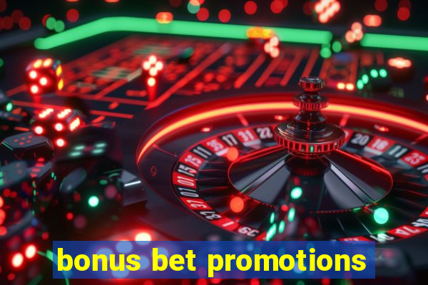 bonus bet promotions