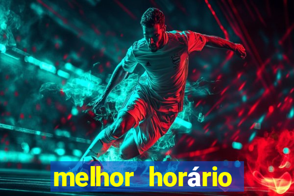 melhor horário para jogar brabet