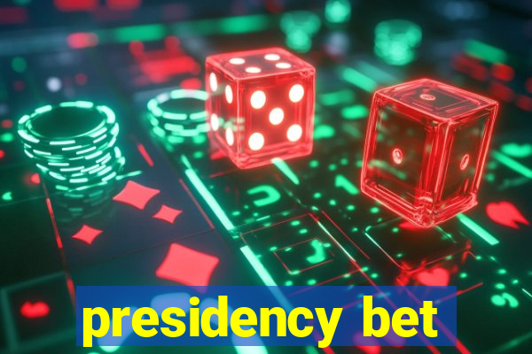 presidency bet