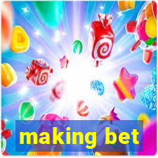 making bet