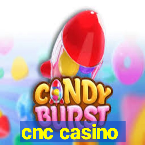 cnc casino