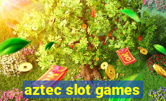 aztec slot games