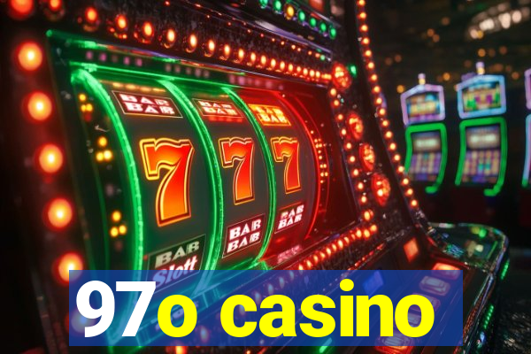 97o casino