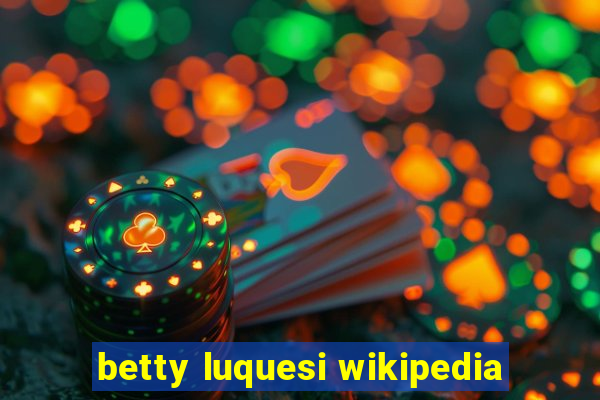 betty luquesi wikipedia