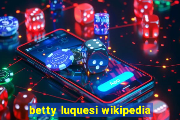 betty luquesi wikipedia