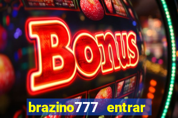 brazino777 entrar baixar aplicativo