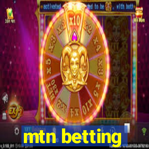 mtn betting