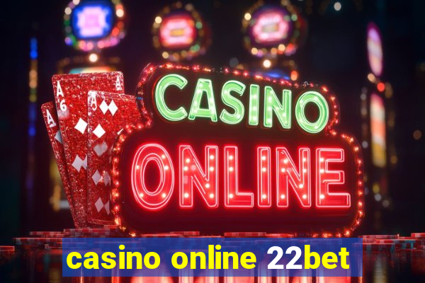 casino online 22bet