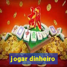 jogar dinheiro