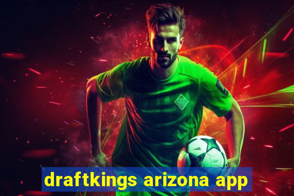 draftkings arizona app