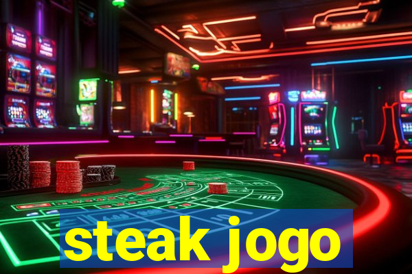 steak jogo