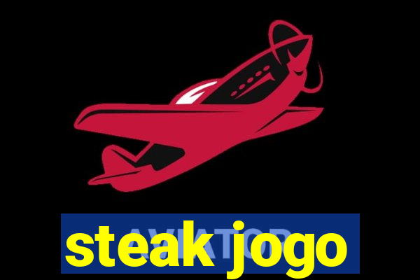 steak jogo