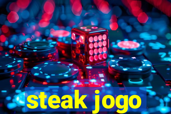 steak jogo