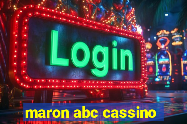 maron abc cassino