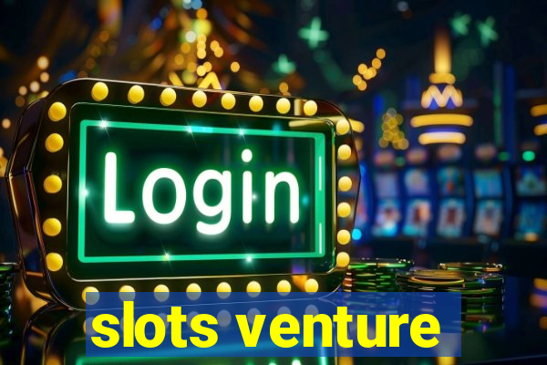 slots venture