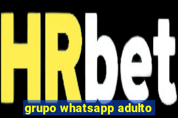 grupo whatsapp adulto