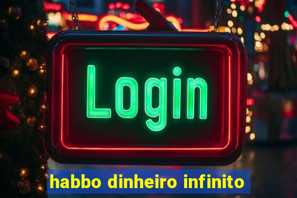 habbo dinheiro infinito