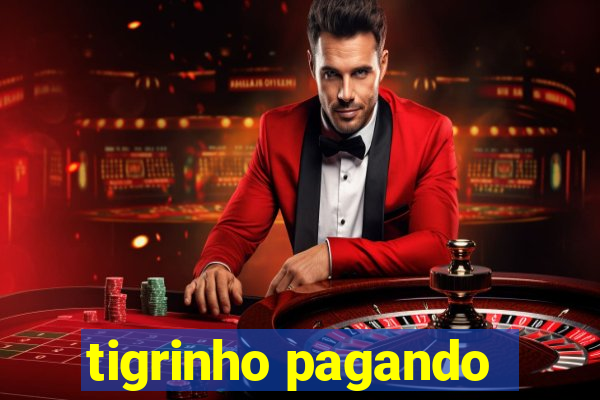 tigrinho pagando