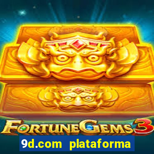 9d.com plataforma de jogos