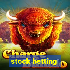 stock betting