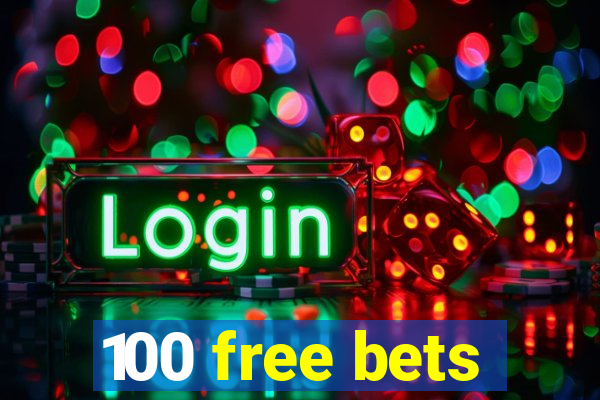 100 free bets