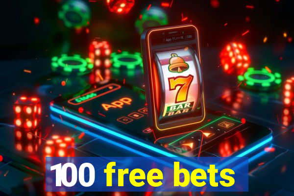 100 free bets