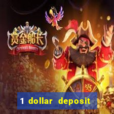 1 dollar deposit casino 1st deposit