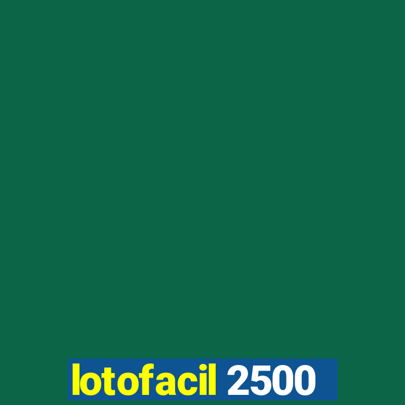 lotofacil 2500