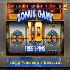 como funciona o baccarat