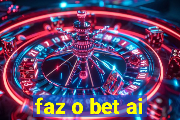 faz o bet ai