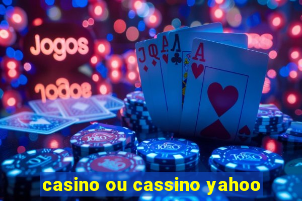 casino ou cassino yahoo