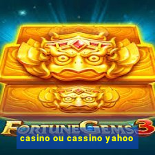 casino ou cassino yahoo