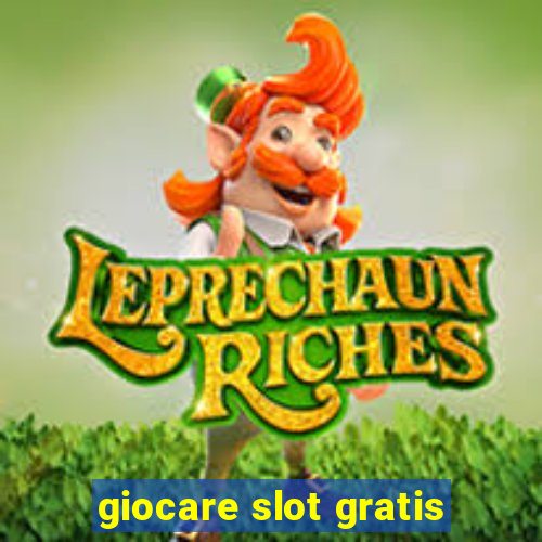 giocare slot gratis