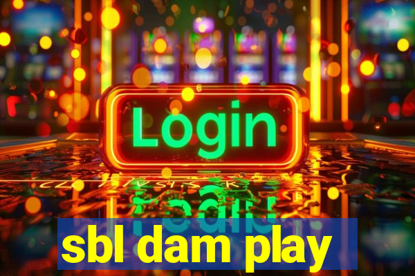 sbl dam play