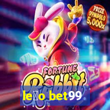 le茫o bet99