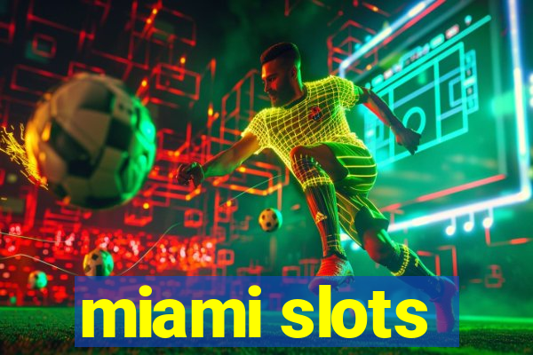 miami slots