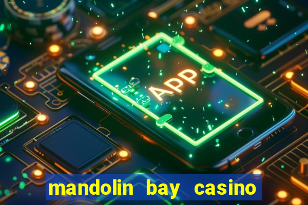 mandolin bay casino las vegas