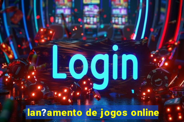 lan?amento de jogos online