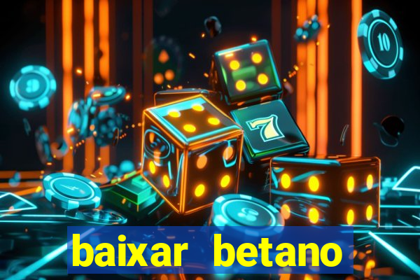 baixar betano apostas online