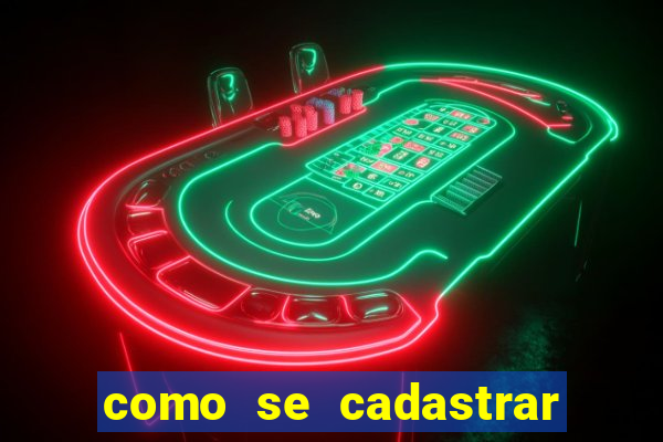 como se cadastrar no jogo fortune tiger