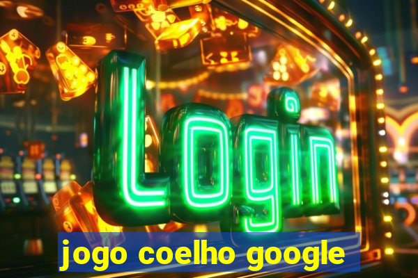 jogo coelho google