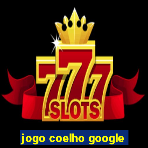 jogo coelho google