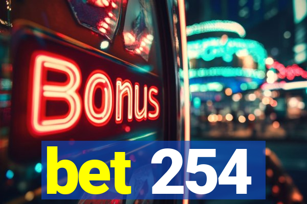 bet 254