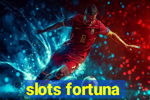 slots fortuna