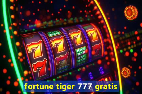 fortune tiger 777 gratis